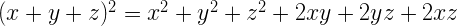 (x+y+z)^{2}=x^{2}+y^{2}+z^{2}+2 x y+2 y z+2 x z